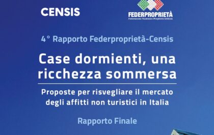 4° Rapporto Federproprietà-Censis : Case dormienti, una ricchezza sommersa Proposte per risvegliare il mercato degli affitti non turistici in Italia